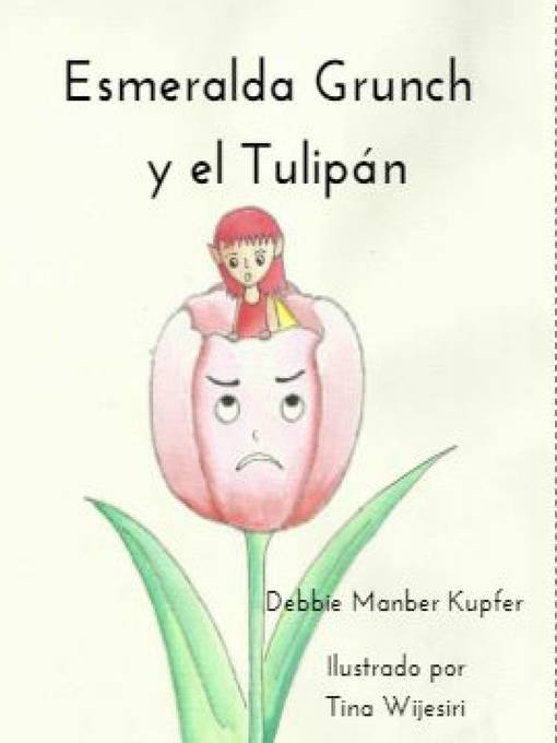 Title details for Esmeralda Grunch y el Tulipán by Debbie Manber Kupfer - Available